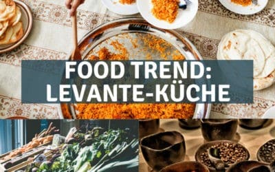 Food Trend „Levante-Küche“: Aromen aus dem Nahen Osten