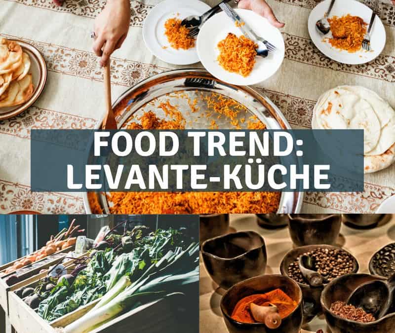 Food Trend „Levante-Küche“: Aromen aus dem Nahen Osten